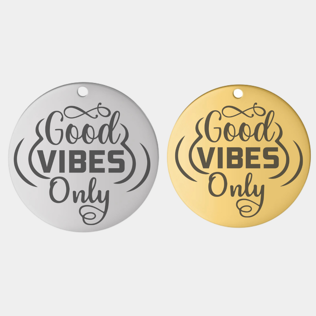 GOOD VIBES ONLY STAINLESS STEEL CHARM