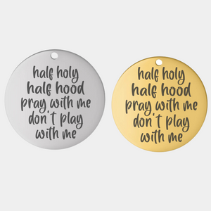 HALF HOLY STAINLESS STEEL CHARM