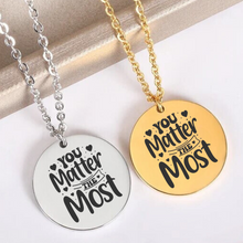 Load image into Gallery viewer, You Matter Necklace STAINLESS STEEL CHARM
