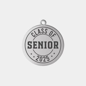 SENIOR CLASS OF 2025 STAINLESS STEEL CHARM