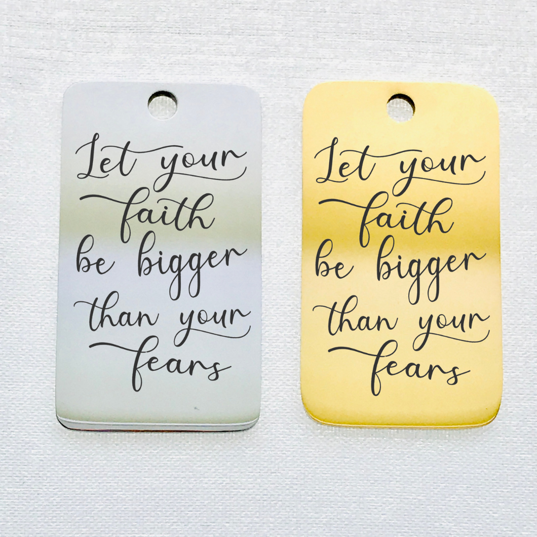 FAITH BIGGER THAN FEARS STAINLESS STEEL CHARM