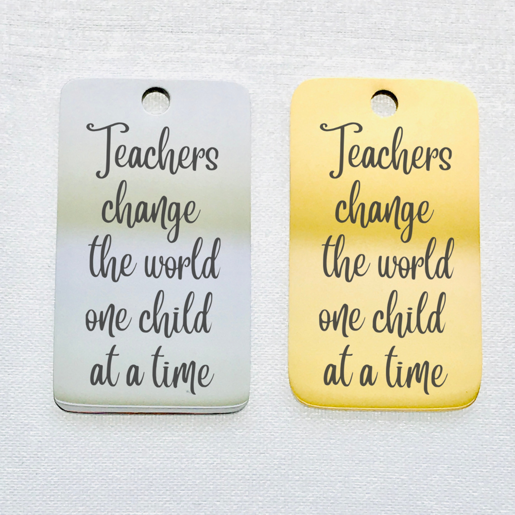 Teachers Change The World STAINLESS STEEL CHARM