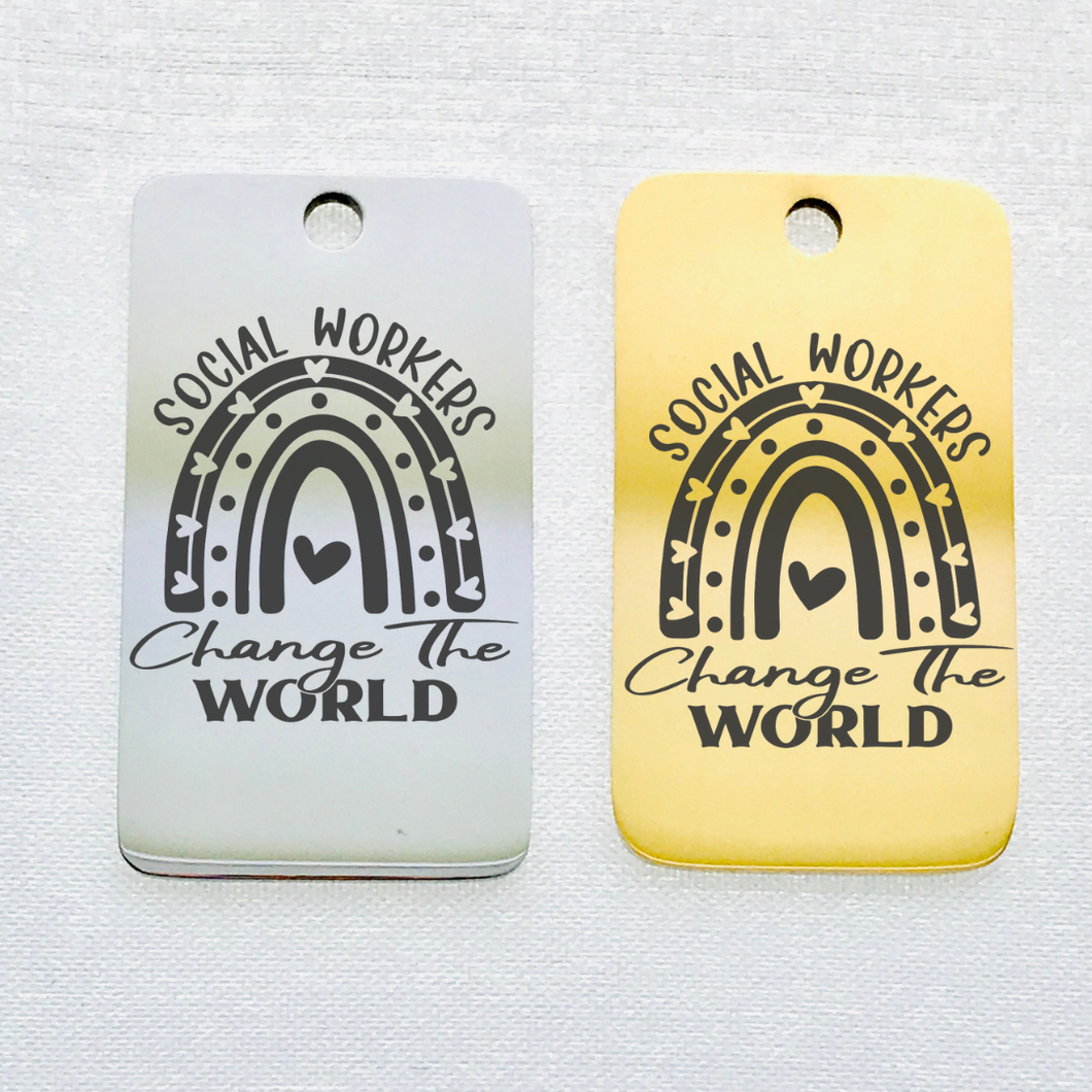 SOCIAL WORKERS CHANGE THE WORLD STAINLESS STEEL CHARM