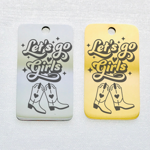 LET’S GO GIRLS STAINLESS STEEL CHARM