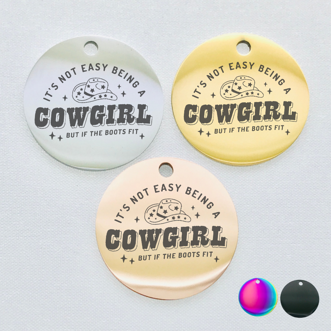 IT'S NOT EASY BEING A COWGIRL STAINLESS STEEL CHARM