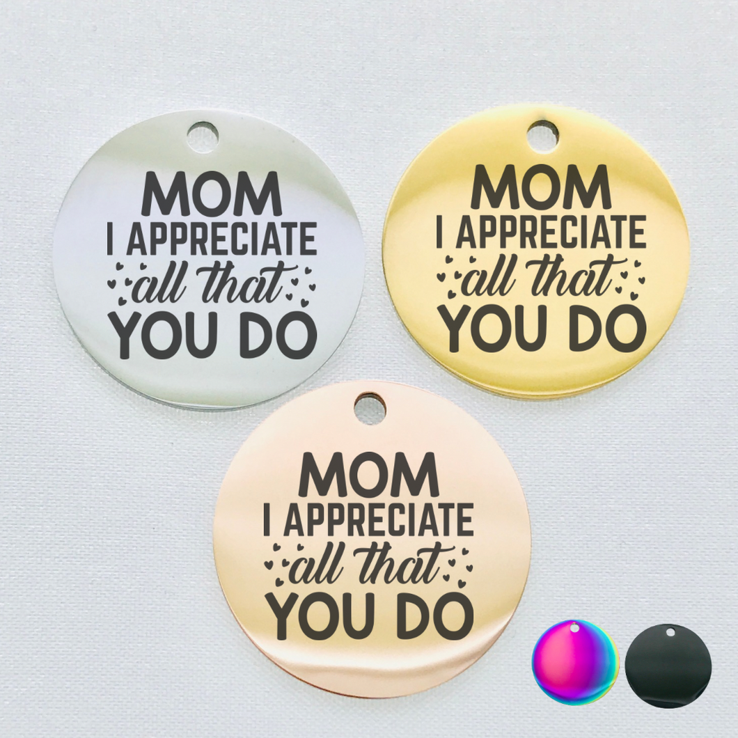 MOM I APPRECIATE YOU STAINLESS STEEL CHARM