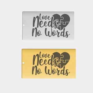 LOVE NEEDS NO WORDS STAINLESS STEEL CHARM