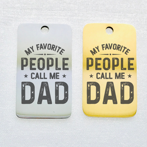 MY FAVORITE PEOPLE CALL ME DAD 32mm KEYCHAIN CHARM
