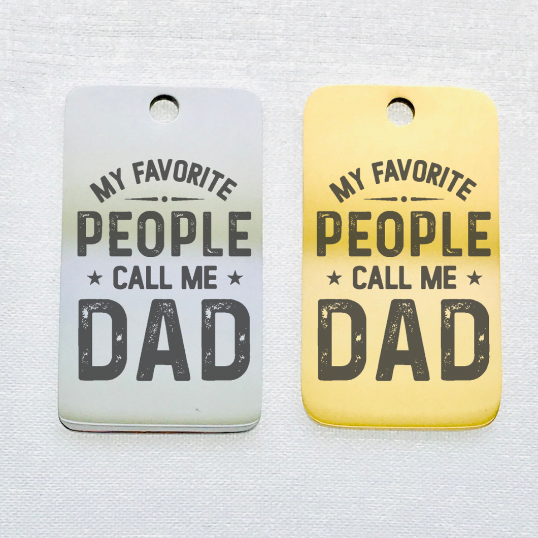 MY FAVORITE PEOPLE CALL ME DAD 32mm KEYCHAIN CHARM