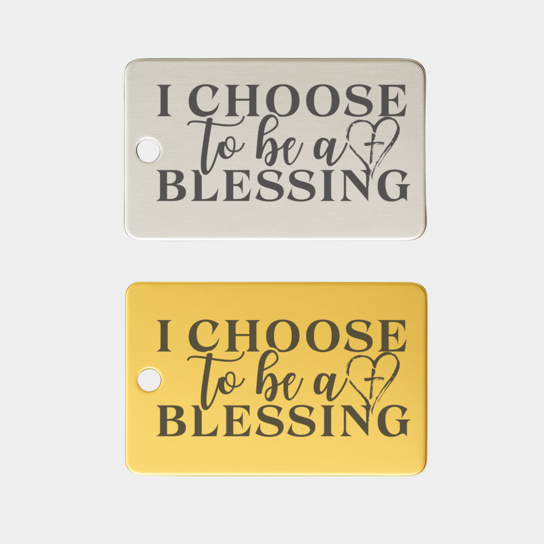 CHOOSE TO BE A BLESSING STAINLESS STEEL CHARM