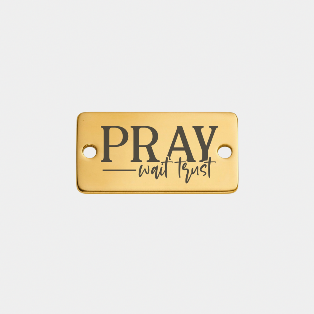 PRAY WAIT TRUST STAINLESS STEEL CHARM