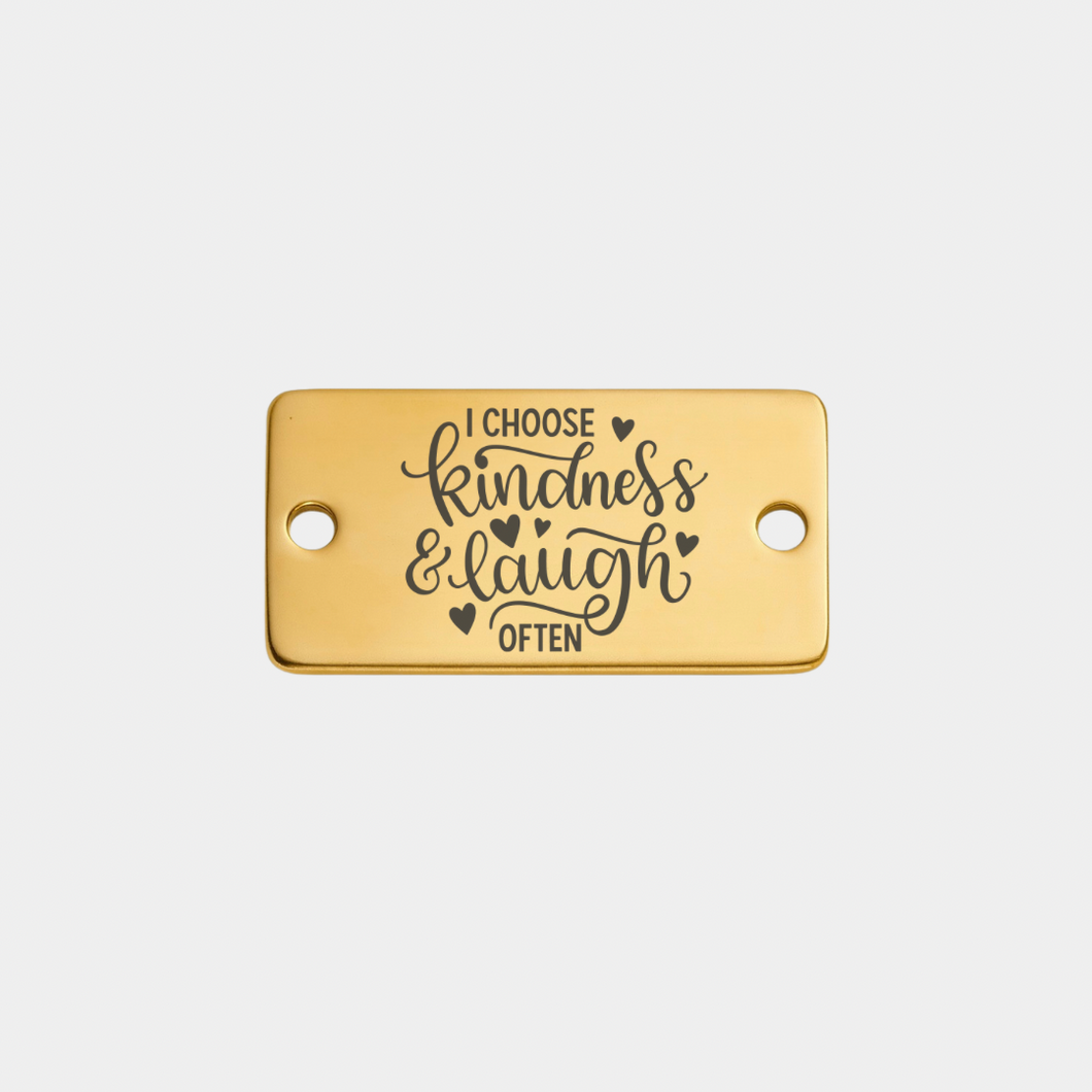 CHOOSE KINDNESS & LAUGH OFTEN STAINLESS STEEL CHARM