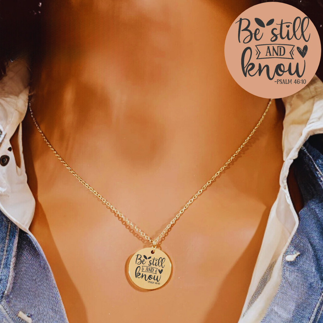 Be Still & Know Psalm 46:10 Necklace