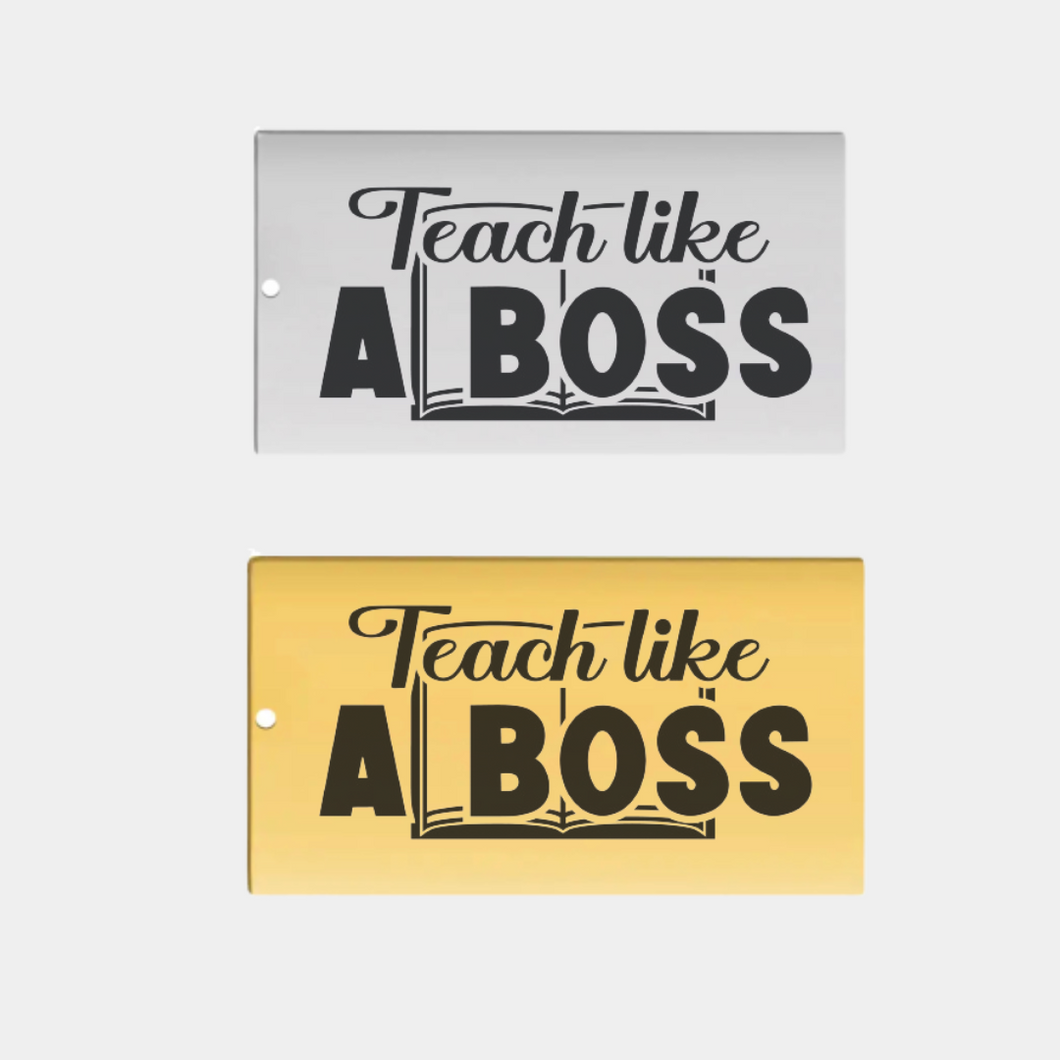 TEACH LIKE A BOSS