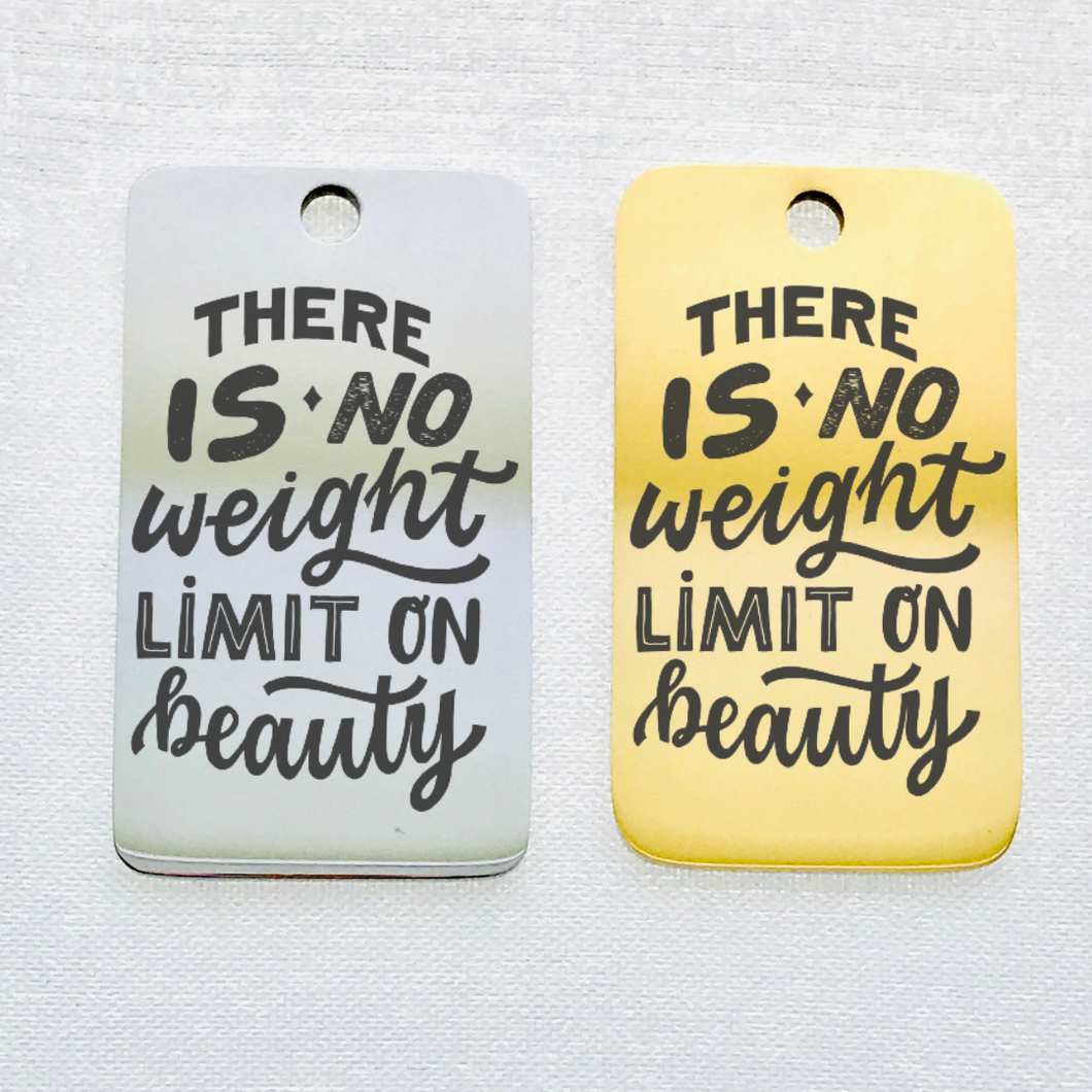 NO WEIGHT LIMIT ON BEAUTY