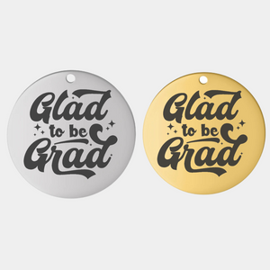 GLAD TO BE GRAD STAINLESS STEEL CHARM