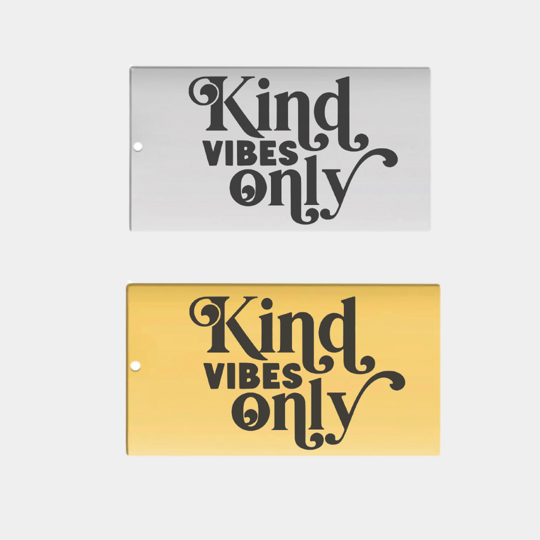 KIND VIBES ONLY STAINLESS STEEL CHARM