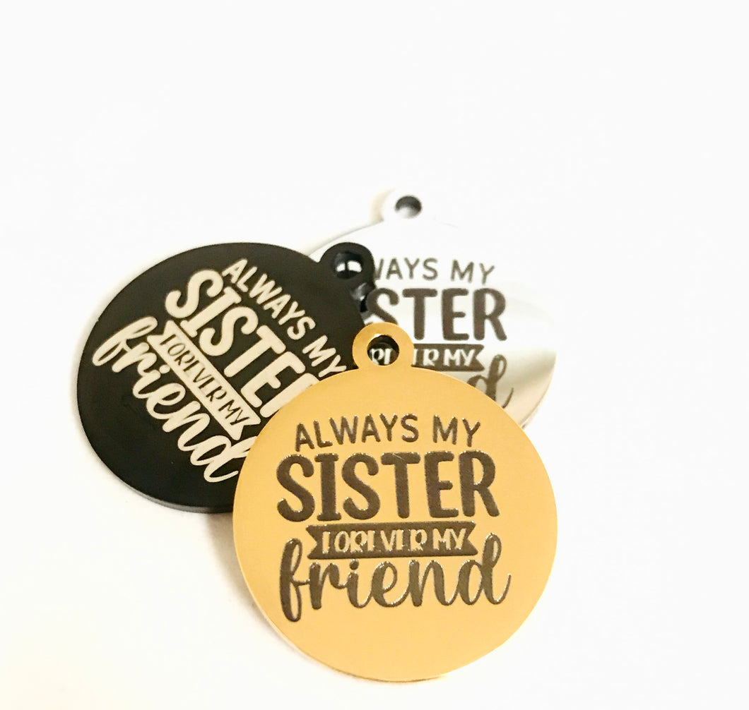 ALWAYS MY SISTER STAINLESS STEEL CHARM