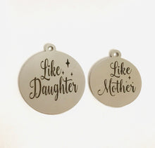 Load image into Gallery viewer, LIKE MOTHER LIKE DAUGHTER - MOMMY &amp; ME STAINLESS STEEL CHARMS
